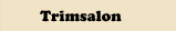 Trimsalon